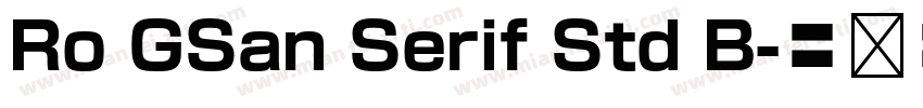 Ro GSan Serif Std B字体转换